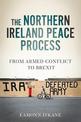 The Northern Ireland Peace Process: From Armed Conflict to Brexit