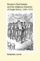 Britain's Chief Rabbis and the Religious Character of Anglo-Jewry, 1880-1970