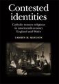 Contested Identities: Catholic Women Religious in Nineteenth-Century England and Wales