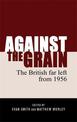 Against the Grain: The British Far Left from 1956