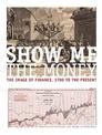 Show Me the Money: The Image of Finance, 1700 to the Present