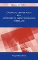 Changing Gender Roles and Attitudes to Family Formation in Ireland