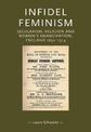 Infidel Feminism: Secularism, Religion and Women's Emancipation, England 1830-1914