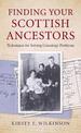 Finding Your Scottish Ancestors: Techniques for Solving Genealogy Problems