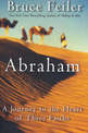 Abraham: A Journey to the Heart of Three Faiths