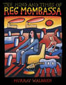 The Mind and Times of Reg Mombassa