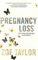 Pregnancy Loss: Surviving Miscarriage and Stillbirth