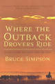 Where the Outback Drovers Ride: Stories, poems and yarns from the Bush