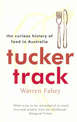 Tucker Track: The Curious History Of Food In Australia