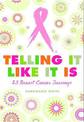 Telling It Like It Is: 23 Breast Cancer Journeys