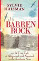 This Barren Rock: A True Tale of Shipwreck and Survival on the Southern Seas