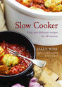 Slow Cooker: Easy and Delicious Recipes for All Seasons