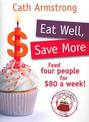 Eat Well, Save More: Feed 4 people for $80 a week