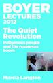 Boyer Lectures 2012: The Quiet Revolution: Indigenous People and the Resources Boom