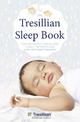 The Tresillian Sleep Book: Expert advice on how to help your baby to sleep - from Australia's most trusted parent support organi