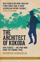 The Architect of Kokoda: Bert Kienzle - The Man Who Made the Kokoda Trail