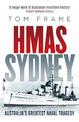 HMAS Sydney: Australia's Greatest Naval Tragedy