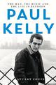 Paul Kelly: The man, the music and the life in between