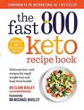 The Fast 800 Keto Recipe Book: Delicious low-carb recipes for rapid weight loss and long-term health