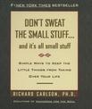 Don't Sweat The Small Stuff: and it's all small stuff