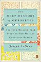 The Deep History Of Ourselves: The Four-Billion Year Story of How We Got Conscious Brains