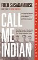 Call Me Indian: From the Trauma of Residential School to Becoming the NHL's First Treaty Indigenous Player