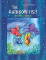 The Rainbow Fish and His Friends