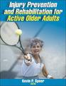 Injury Prevention and Rehabilitation for Active Older Adults