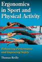 Ergonomics in Sport and Physical Activity: Enhancing Performance and Improving Safety