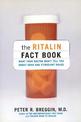 The Ritalin Fact Book: What Your Doctor Won't Tell You About ADHD And Stimulant Drugs