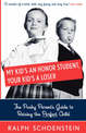 My Kid's An Honor Student, Your Kid's A Loser: The Pushy Parent's Guide To Raising The Perfect Child