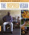 The Inspired Vegan: Seasonal Ingredients, Creative Recipes, Mouthwatering Menus