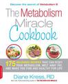 The Metabolism Miracle Cookbook: 175 Delicious Meals that Can Reset Your Metabolism, Melt Away Fat, and Make You Thin and Health