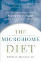 The Microbiome Diet: The Scientifically Proven Way to Restore Your Gut Health and Achieve Permanent Weight Loss