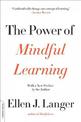 The Power of Mindful Learning