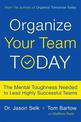 Organize Your Team Today: The Mental Toughness Needed to Lead Highly Successful Teams