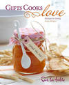 Gifts Cooks Love: Recipes for Giving