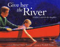 Give Her the River