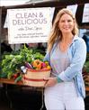 Clean & Delicious: Eat Clean and Get Healthy with 100 Whole-Ingredient Recipes