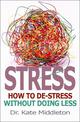 Stress: How to De-Stress without Doing Less