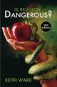 Is Religion Dangerous?