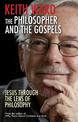 The Philosopher and the Gospels: Jesus Through the Lens of Philosophy