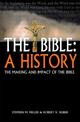 The Bible: A History: The making and impact of the Bible