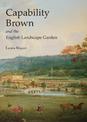 Capability Brown and the English Landscape Garden