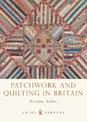 Patchwork and Quilting in Britain