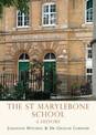 The St Marylebone School: A History