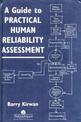 A Guide To Practical Human Reliability Assessment