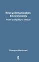 New Communications Environments: From Everyday To Virtual