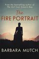 The Fire Portrait: The page-turning novel of love and loss