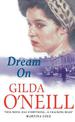 Dream On: a compassionate, dramatic saga set in the East End from bestselling author Gilda O'Neill